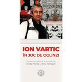 Ion Vartic. In joc de oglinzi - Marta Petreu, Anca Hatiegan, editura Scoala Ardeleana