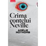 Crima contelui Neville - Amelie Nothomb, editura Trei