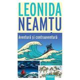 Aventura si contraaventura - Leonida Neamtu, editura Publisol