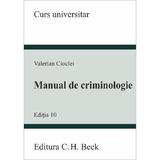 Manual de criminologie Ed.10 - Valerian Cioclei, editura C.h. Beck