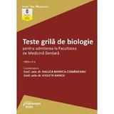 Teste grila de biologie pentru admiterea la Facultatea de Medicina Dentara Ed.2 - Raluca Monica Comaneanu, Violeta Hancu, editura Hamangiu