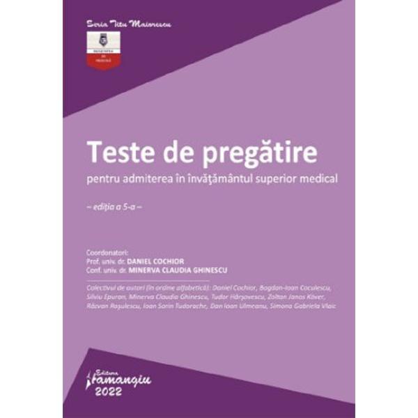 Teste de pregatire pentru admiterea in invatamantul superior medical ed.5 - daniel cochior, minerva claudia ghinescu, editura hamangiu