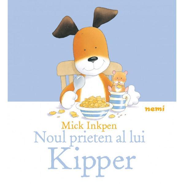 Noul prieten al lui Kipper - Mick Inkpen, editura Nemira
