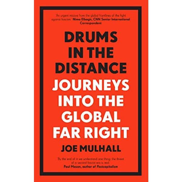 Drums in the distance : journeys into the global far right, editura icon books
