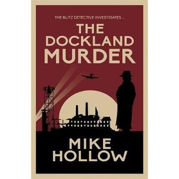 The dockland murder : the intriguing wartime murder mystery, editura allison busby