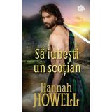 Sa iubesti un scotian - Hannah Howell, editura Lira