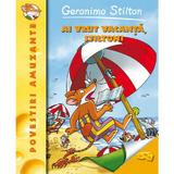 Ai vrut vacanta, stilton? - Geronimo Stilton