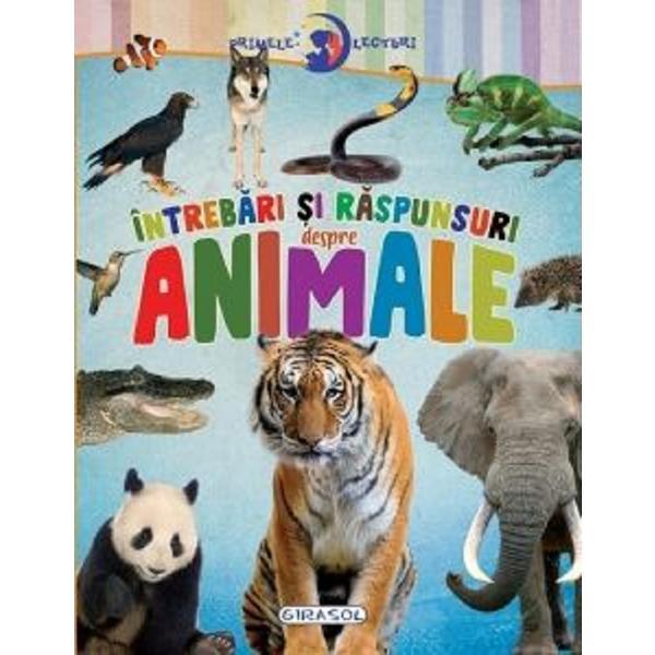 Primele lecturi: Intrebari si raspunsuri despre animale, editura Girasol