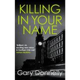 Killing in Your Name. DI Sheen #2 - Gary Donnelly, editura Allison & Busby