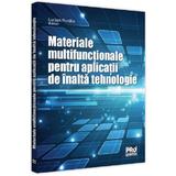 Materiale multifunctionale inteligente pentru aplicatii de inalta tehnologie - Lucian Pintilie, editura Pro Universitaria