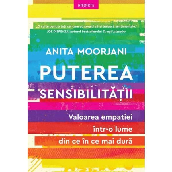 Puterea sensibilitatii - Anita Moorjani, editura Litera