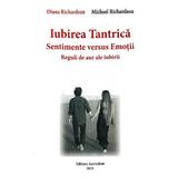 Iubirea tantrica - Diana Richardson, Michael Richardson, editura Ascendent