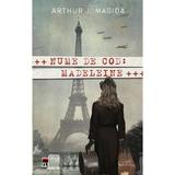 Nume de cod: Madeleine - Arthur J. Magida, editura Rao