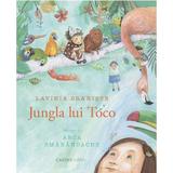 Jungla lui Toco - Lavinia Braniste, editura Cartier