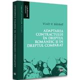 Adaptarea contractului in dreptul romanesc si in dreptul comparat - Vlad Vasile Barbat, editura Universul Juridic