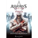 Fratia. Seria Assassin's Creed Vol.2 - Oliver Bowden, editura Paladin