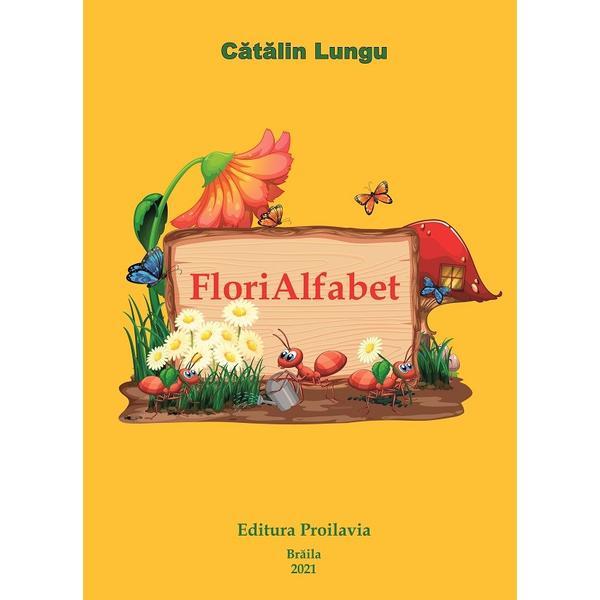 Florialfabet in rime - catalin lungu, editura proilavia