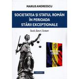 Societatea si statul roman in perioada starii exceptionale - Marius Andreescu, editura Sitech