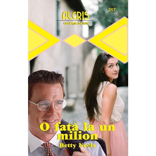 O fata la un milion - betty neals, editura alcris