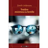 Tratam micimea cu lentile - Zamfir Urdareanu, editura Eikon