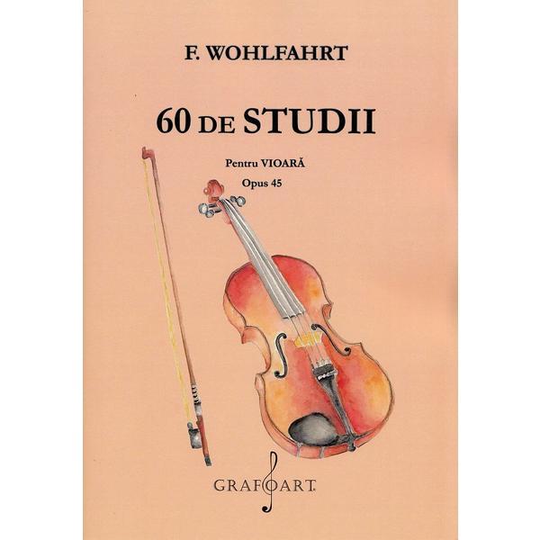 60 de studii pentru vioara. Opus 45 - F. Wohlfahrt, editura Grafoart