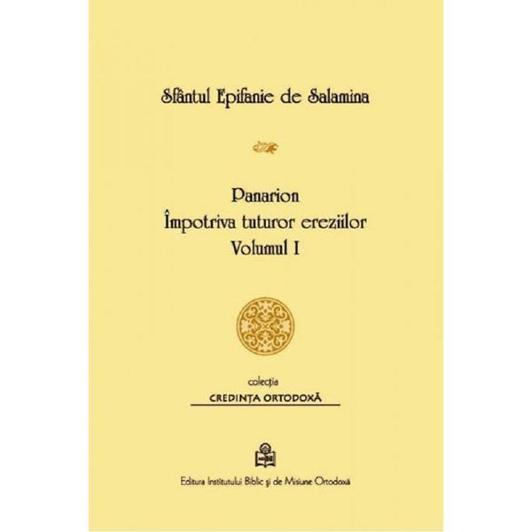 Panarion: impotriva tuturor ereziilor vol.1 - epifanie de salamina, editura institutul biblic