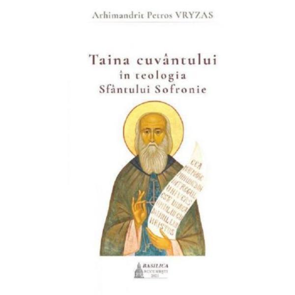 Taina cuvantului in teologia Sfantului Sofronie - Petros Vryzas, editura Basilica