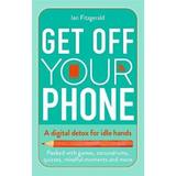 Get off your phone - Ian Fitzgerald, editura Templar