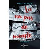 Crima perfecta Vol.3: La un pas de moarte - Holly Jackson, editura Leda