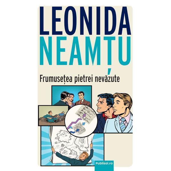 Frumusetea pietrei nevazute autor Leonida Neamtu, editura Publisol