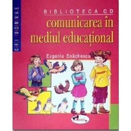 Comunicarea in mediul educational - Eugenia Enachescu, editura Aramis