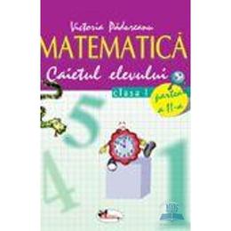 Matematica clasa 1 caiet partea I+II - Victoria Padureanu, editura Aramis