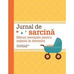 Jurnal de sarcina. sfaturi esentiale pentru mamici in devenire - ziba kashef, editura grupul editorial art