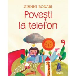 Povesti la telefon - Gianni Rodari, editura Grupul Editorial Art