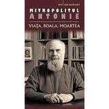 Mitropolitul Antonie de Suroj. Viata, boala, moartea, editura Sophia