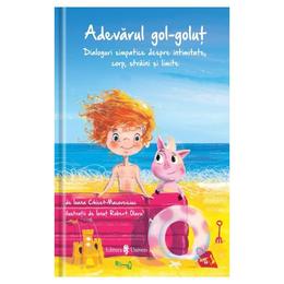 Adevarul gol-golut - Ioana Chicet-Macoveiciuc, editura Univers