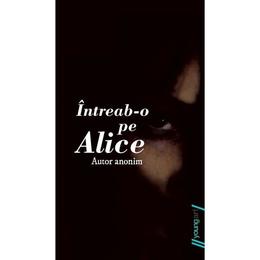 Intreab-o pe Alice, editura Grupul Editorial Art