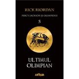 Percy Jackson si Olimpienii Vol. 5: Ultimul Olimpian - Rick Riordan, editura Grupul Editorial Art