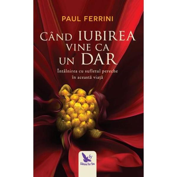 Cand iubirea vine ca un dar - paul ferrini