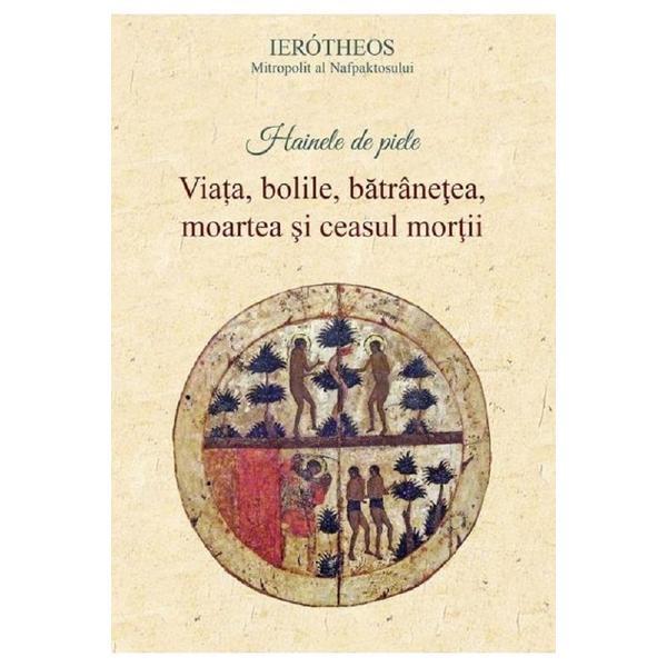 Hainele de piele - Ierotheos Vlachos, mitropolit al Nafpaktosului, editura Sophia