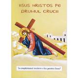 Iisus Hristos pe drumul crucii - Nicodim Mandita, editura Agapis
