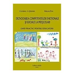 Dezvoltarea competentelor emotionale si sociale la prescolari. ghid practic pentru educatori - catrinel a. stefan, kallay eva, editura asociatia de stiinte cognitive din romania