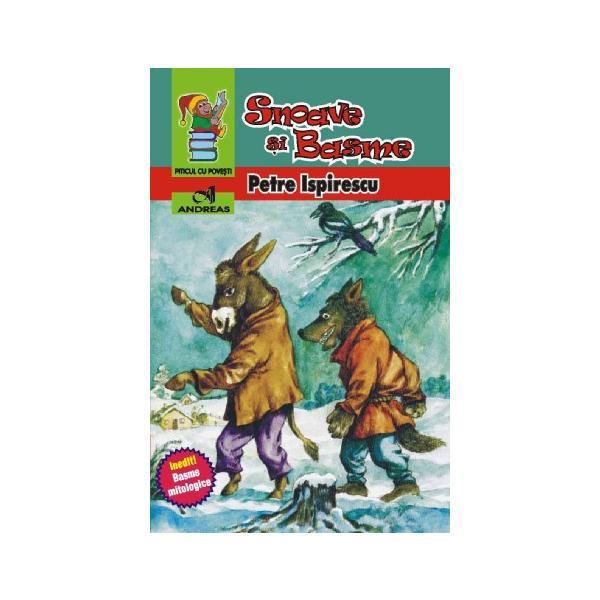 Snoave si basme - petre ispirescu, editura andreas
