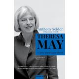 Theresa May - Un prim-ministru pentru Brexit, autor Anthony Seldon, editura Publisol