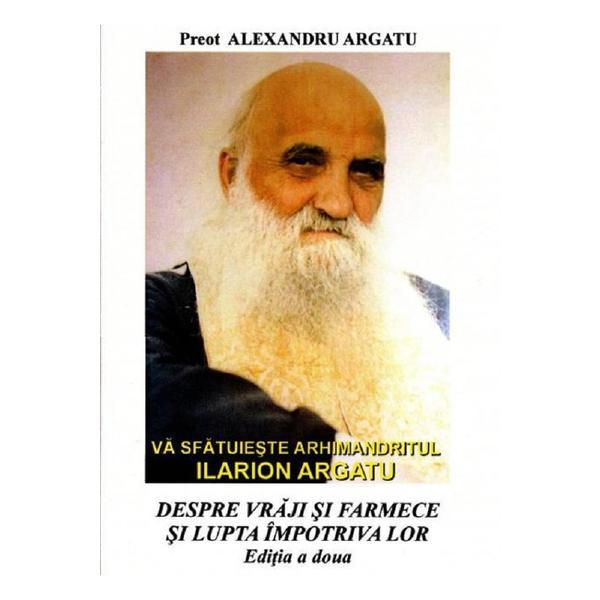 Despre vraji si farmece si lupta impotriva lor - Alexandru Argatu, editura Asociatia Ilarion Argatu