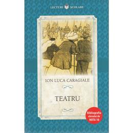 Teatru - Ion Luca Caragiale, editura Litera