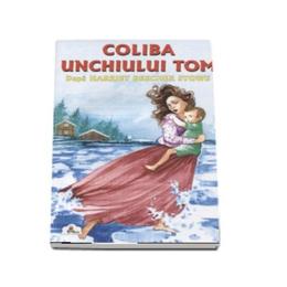 Coliba unchiului Tom - Harriet Beecher Stowe, editura Tedit