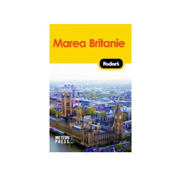 Fodor's - marea britanie, editura meteor press