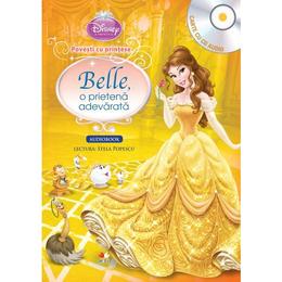 Disney - Belle, o prietena adevarata (Carte + Cd Audio. Lectura: Stela Popescu), editura Litera