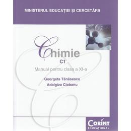 Chimie. C1 - Clasa 11 - Manual - Georgeta Tanasescu, Adalgiza Ciobanu, editura Corint